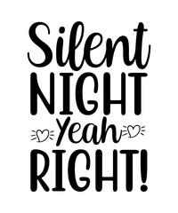 Silent Night Yeah Right! SVG