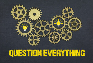 question everything	