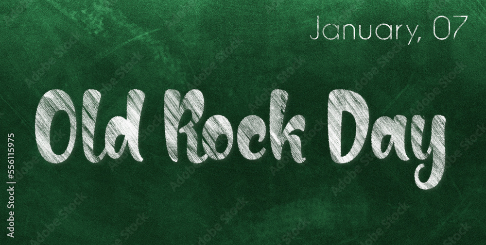 Wall mural Happy Old Rock Day, January 07. Calendar of January Chalk Text Effect, design