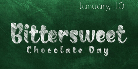 Happy Bittersweet Chocolate Day, January 10. Calendar of January Chalk Text Effect, design