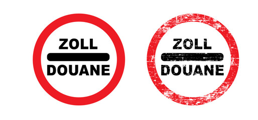 Cartoon old zoll douane signboard. Vector road sign, Translation for zoll customs sign, round red. Zoll and Douane both mean toll in english on. concept of border and customs control. Tourism, customs