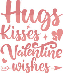 Hugs kisses valentine wishes -valentine's day SVG, Vector Design, valentine's day SVG File, valentine's day Shirt SVG, valentine's day mug SVG, Retro valentine's day SVG