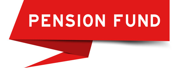 Red color speech banner with word pension fund on white background
