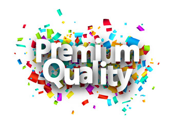 Premium quality sign over cut out ribbon confetti background.