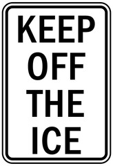 Ice warning sign and labels keep off from the ice