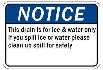 Ice warning sign and labels this drain is for ice & water only if you spill ice or water please clean for safety