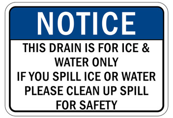 Fototapeta premium Ice warning sign and labels this drain is for ice & water only if you spill ice or water please clean for safety