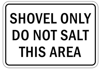 Ice warning sign and labels shovel only do not salt this area