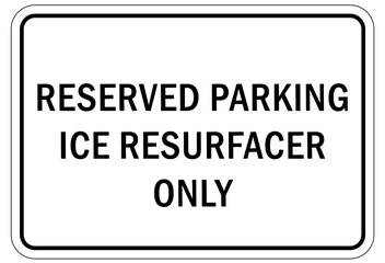 Ice warning sign and labels reserve parking ise resurfaces only