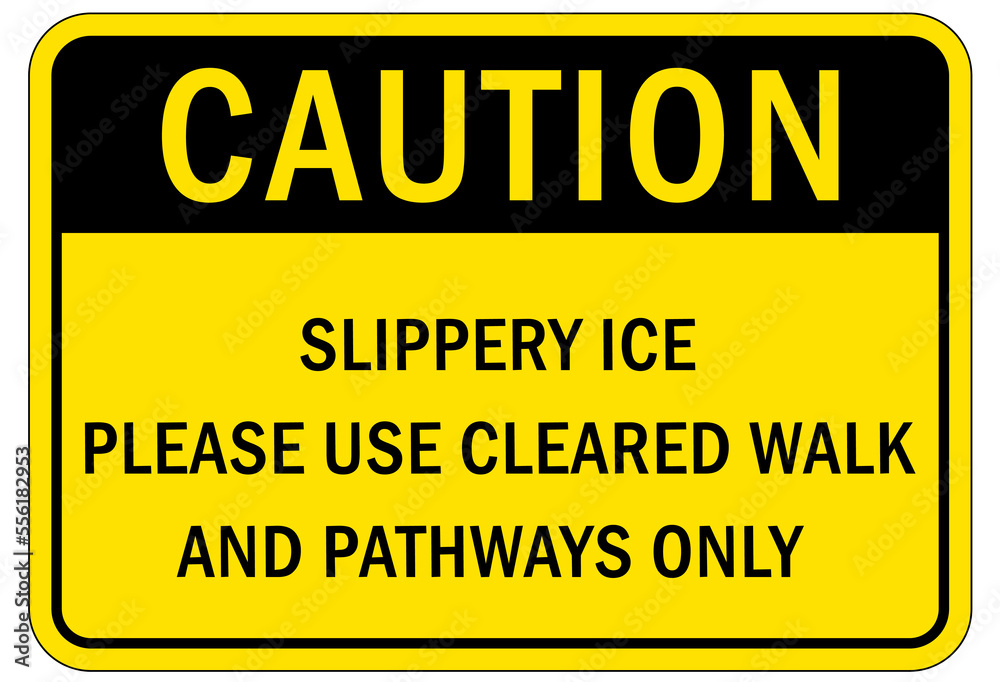 Wall mural ice warning sign and labels slippery ice please use cleared walk and pathways only