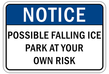 Fototapeta premium Ice warning sign and labels possible falling ice park at own risk