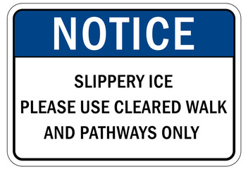 Ice warning sign and labels slippery ice please use cleared walk and pathways only