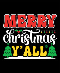 Obraz premium Merry Christmas y'all Merry Christmas shirts Print Template, Xmas Ugly Snow Santa Clouse New Year Holiday Candy Santa Hat vector illustration for Christmas hand lettered
