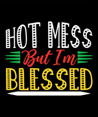 Hot mess but I'm blessed Merry Christmas shirts Print Template, Xmas Ugly Snow Santa Clouse New Year Holiday Candy Santa Hat vector illustration for Christmas hand lettered