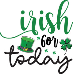 Naklejka premium Irish for today St Patricks Day svg