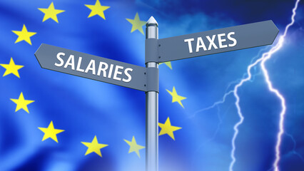 Salaries and taxes. European Union. Crossroad sign symbolizes uncertainty in economy. Concept of reducing salaries after tax increases. Legislation in European Union. EU labor market. 3d image.