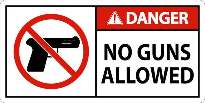 No Gun Rules Sign, Danger No Guns Allowed
