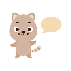 Cute little cat with speech bubble on white background. Cartoon animal character for kids t-shirt, nursery decoration, baby shower, greeting card, house interior. Vector stock illustration