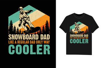 Snowboard Dad like a regular dad only way cooler winter sport Tshirt T-Shirt design