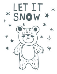 Cute bear line. Hand drawn vector character. let it snow lettering. Scandinavian cartoon style. For web, posters, invitations, postcards, greeting cards, flyers, etc. EPS