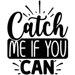 Catch Me if You Can vector file