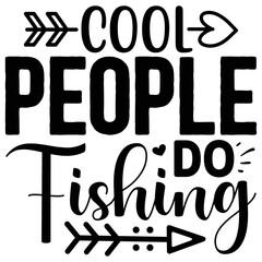 Cool People Do Fishing vector file