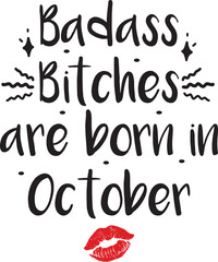 Badass bitches are born in October, Birthday SVG