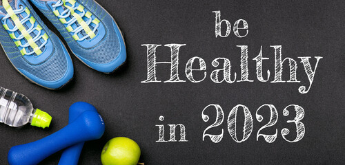 New year 2023 resolutions healthy lifestyle and sport. Be healthy in 2023. Motivation sport goals...