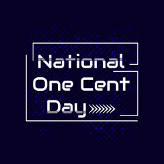 National One Cent Day Vector Illustration. Suitable for greeting card poster and banner