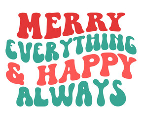 Merry Everything And A Happy Always SVG, Merry Everything SVG,  Merry Christmas svg, Christmas svg digital download