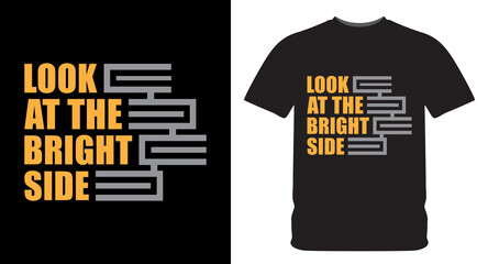 Look at the bright side typography design for t shirt print