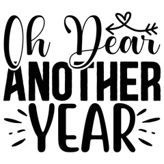 Oh Dear Another Year vector file