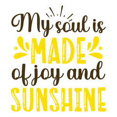 my soul is made of joy and sunshine svg