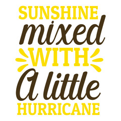 sunshine mixed with a little hurricane svg