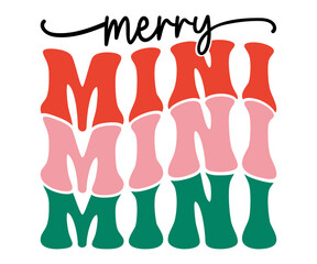 Merry Mini Christmas Retro, Retro Christmas Quotes SVG, Funny Christmas Quotes SVG, Cute Christmas Sayings SVG, Merry Christmas Retro SVG, Christmas Shirt SVG, Winter SVG, Christmas Cut File