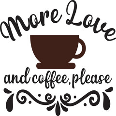 More love and coffee please  Coffee lover shirt print template, Typography design for Funny Coffee, Winter, hot coffee, mug, mom life, girl, boy, Sweatshirt 