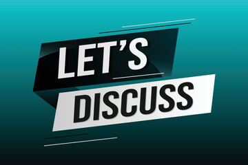 Let's discuss word concept vector illustration with lines 3d style for social media landing page, template, ui, web, mobile app, poster, banner, flyer, background, gift card, coupon, label, wallpaper