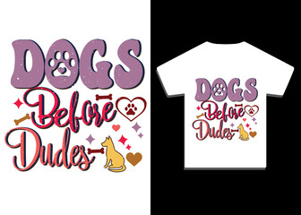 Dogs Before Dudes. Vector illustration design for fashion fabrics, textile graphics, prints.