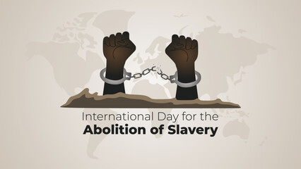 Vector illustration template of International Day for the Abolition of Slavery. Observed every December 2. Hand with Chain and world map with black skin color theme. Perfect graphic resources.