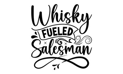 
Whisky fueled salesman, Salesman T-shirt Design, Sports typography svg design, Hand drawn lettering phrase, Cutting Cricut and Silhouette, flyer, card, EPS 10