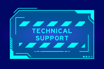 Futuristic hud banner that have word technical support on user interface screen on blue background
