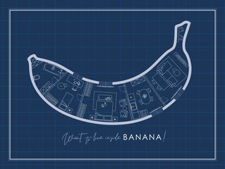 Construction drawing in banana silhouette, living room, bathroom, kitchen, bedroom with lettering want to live inside drawing on blue background.