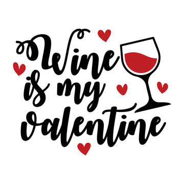 Wine is my valentine Valentine shirt print template