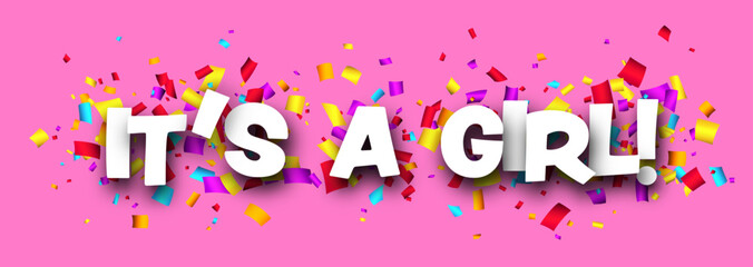 It's a girl sign over colorful cut out ribbon confetti background.