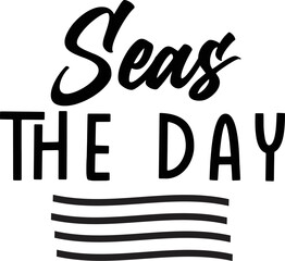 seas the day