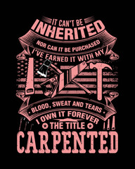 I own it forever the title inherited carpenter t-shirt design for carpenter.