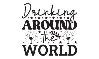 Drinking around the world svg, Pumpkin svg, Pumpkin t shirt design And svg cut files and Stickers, Pumpkin Stickers quotes t shirt designs, Pumpkin and Fall hand lettering typography vector