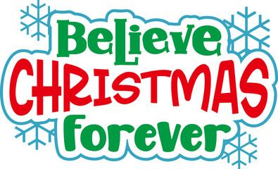Believe Christmas Forever SVG