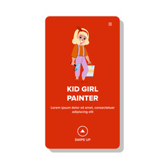 kid girl painter vector. art paint, child person, brush cute, school little picture, drawing fun, childhood kid girl painter web flat cartoon illustration