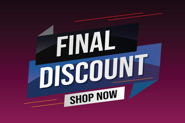 Final discount tag. Banner 3d design template for marketing. Special offer promotion or retail. background banner modern graphic design for store shop, online store, website, landing page	
